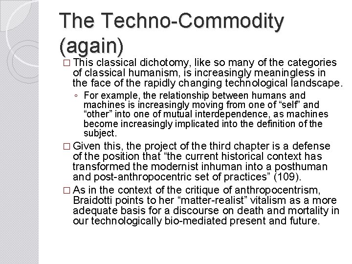 The Techno-Commodity (again) � This classical dichotomy, like so many of the categories of