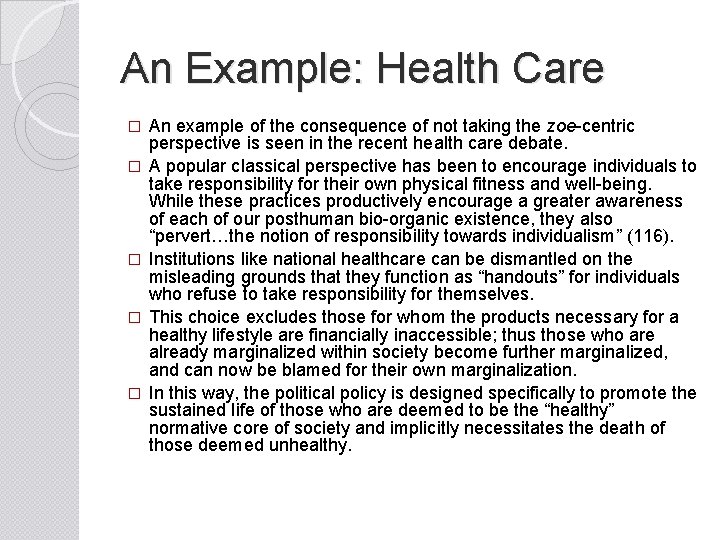 An Example: Health Care � � � An example of the consequence of not