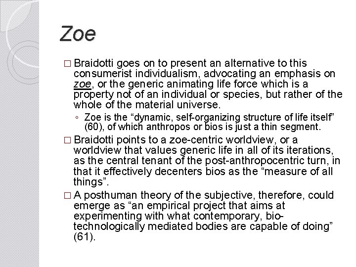 Zoe � Braidotti goes on to present an alternative to this consumerist individualism, advocating