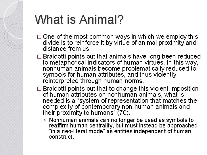 What is Animal? � One of the most common ways in which we employ