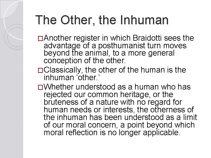 The Other, the Inhuman �Another register in which Braidotti sees the advantage of a