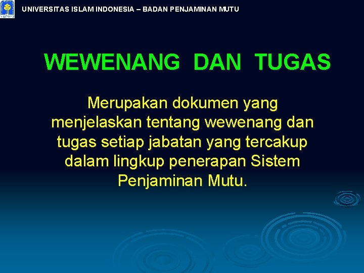 UNIVERSITAS ISLAM INDONESIA – BADAN PENJAMINAN MUTU WEWENANG DAN TUGAS Merupakan dokumen yang menjelaskan