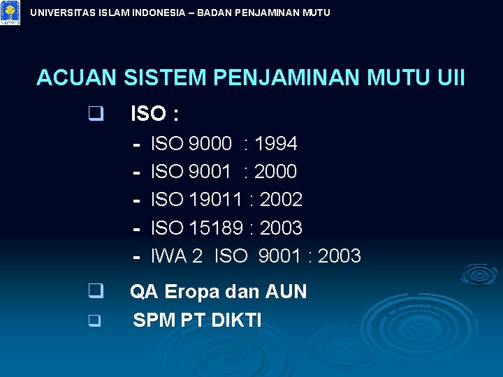 UNIVERSITAS ISLAM INDONESIA – BADAN PENJAMINAN MUTU ACUAN SISTEM PENJAMINAN MUTU UII q ISO