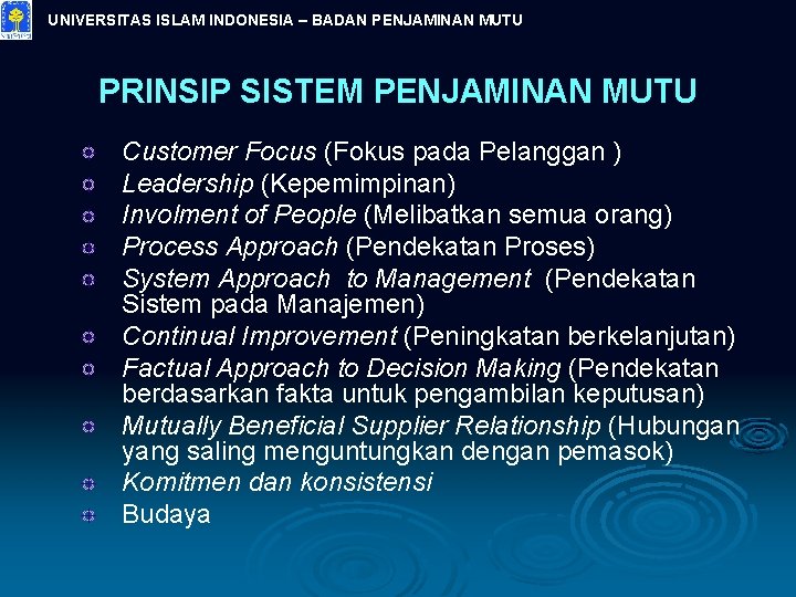 UNIVERSITAS ISLAM INDONESIA – BADAN PENJAMINAN MUTU PRINSIP SISTEM PENJAMINAN MUTU Customer Focus (Fokus