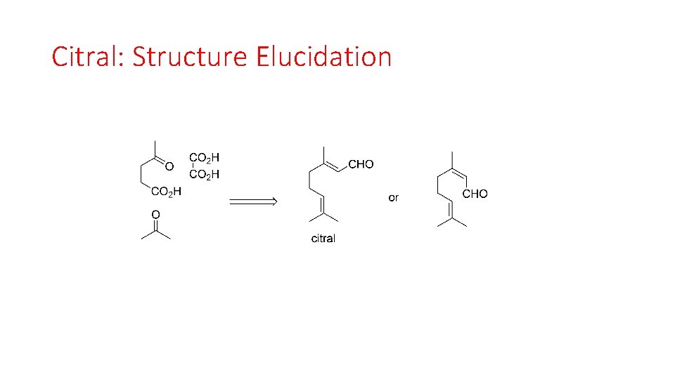 Citral: Structure Elucidation 