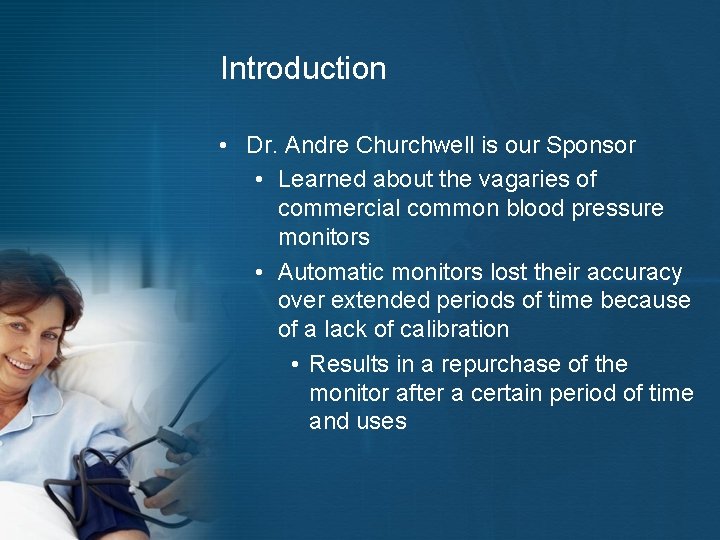 Introduction • Dr. Andre Churchwell is our Sponsor • Learned about the vagaries of