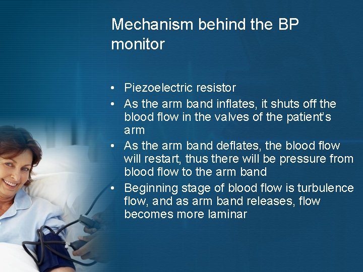 Mechanism behind the BP monitor • Piezoelectric resistor • As the arm band inflates,