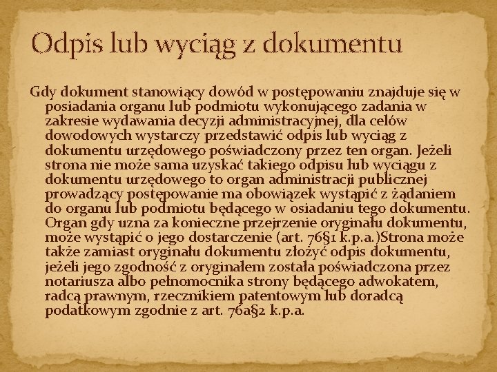 Odpis lub wyciąg z dokumentu Gdy dokument stanowiący dowód w postępowaniu znajduje się w