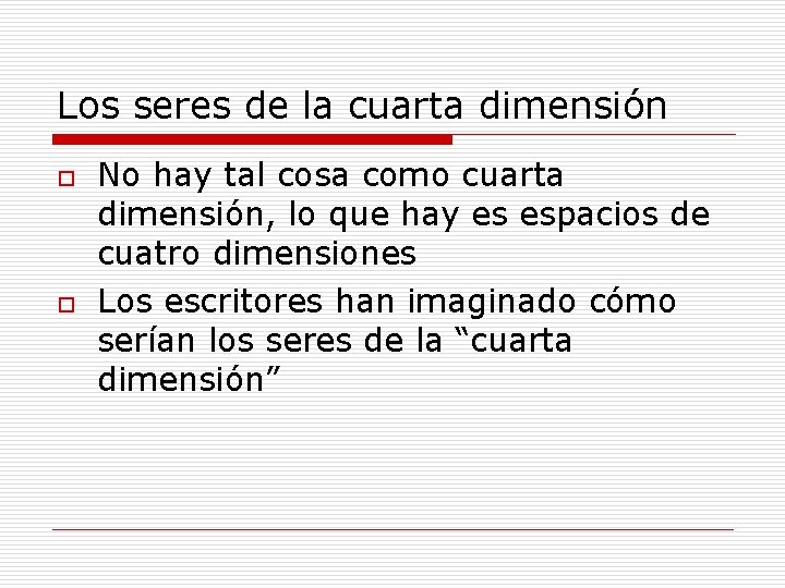 Los seres de la cuarta dimensión o o No hay tal cosa como cuarta