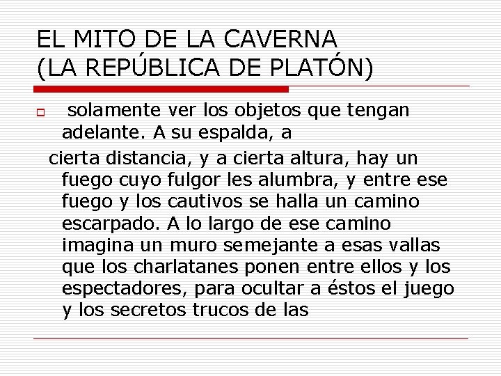 EL MITO DE LA CAVERNA (LA REPÚBLICA DE PLATÓN) o solamente ver los objetos