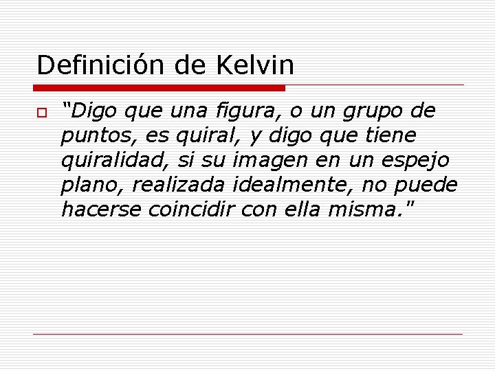 Definición de Kelvin o “Digo que una figura, o un grupo de puntos, es