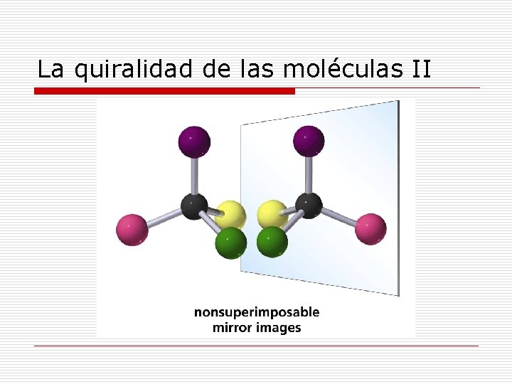 La quiralidad de las moléculas II 
