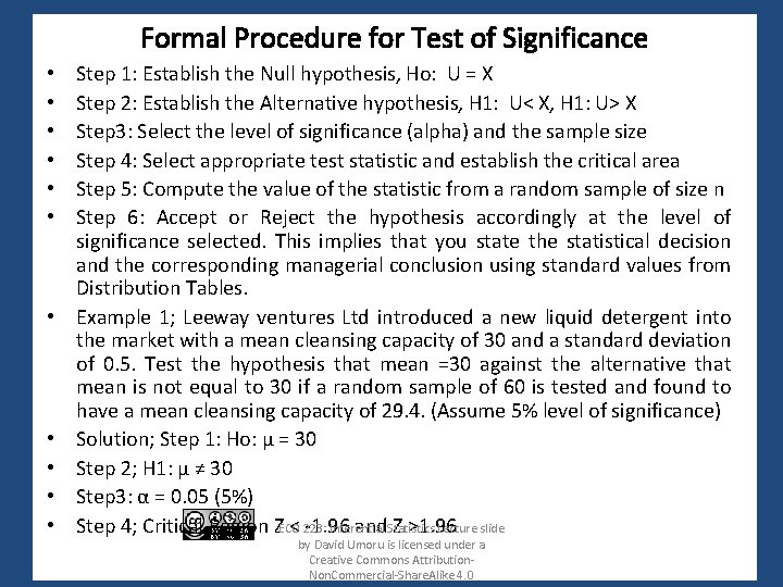 Formal Procedure for Test of Significance • • • Step 1: Establish the Null