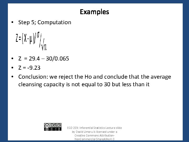 Examples • Step 5; Computation • Z = 29. 4 – 30/0. 065 •
