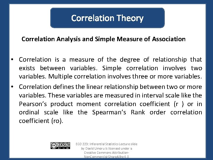  Correlation Theory Correlation Analysis and Simple Measure of Association • Correlation is a