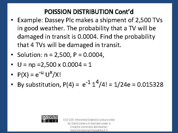  • • • POISSION DISTRIBUTION Cont’d Example: Dassey Plc makes a shipment of