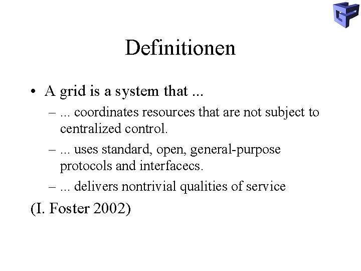 Definitionen • A grid is a system that. . . –. . . coordinates