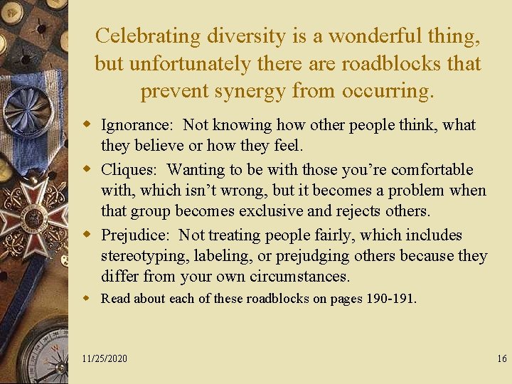 Celebrating diversity is a wonderful thing, but unfortunately there are roadblocks that prevent synergy
