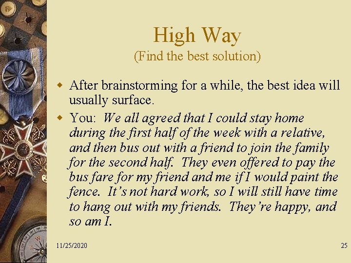 High Way (Find the best solution) w After brainstorming for a while, the best