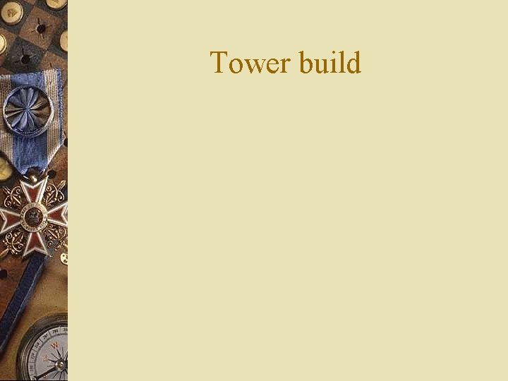 Tower build 