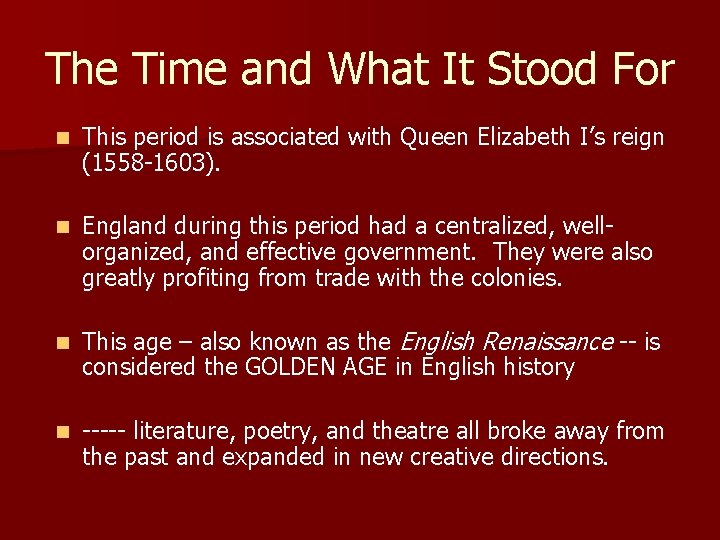 The Time and What It Stood For n This period is associated with Queen