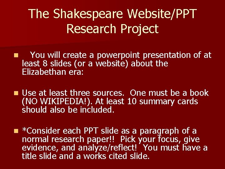 The Shakespeare Website/PPT Research Project n You will create a powerpoint presentation of at