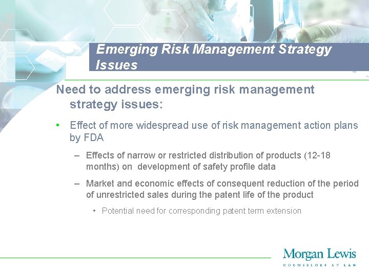 Emerging Risk Management Strategy Issues Need to address emerging risk management strategy issues: •