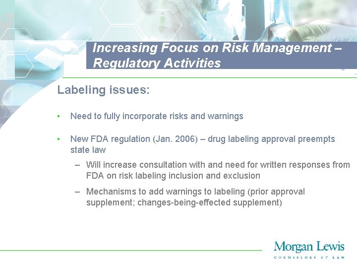 Increasing Focus on Risk Management – Regulatory Activities Labeling issues: • Need to fully