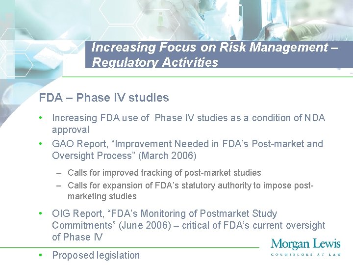 Increasing Focus on Risk Management – Regulatory Activities FDA – Phase IV studies •