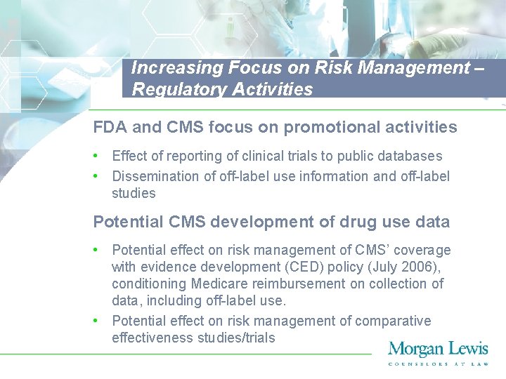 Increasing Focus on Risk Management – Regulatory Activities FDA and CMS focus on promotional