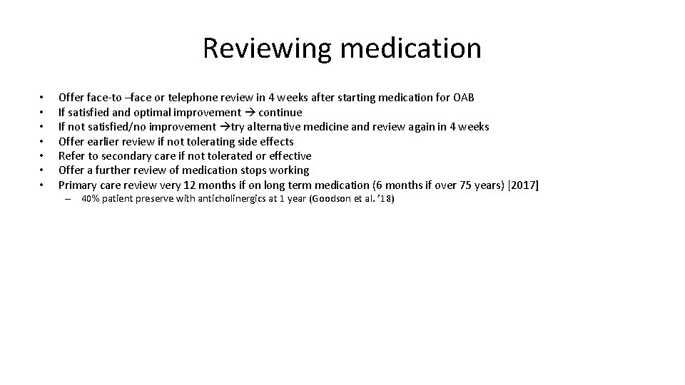 Reviewing medication • • Offer face-to –face or telephone review in 4 weeks after