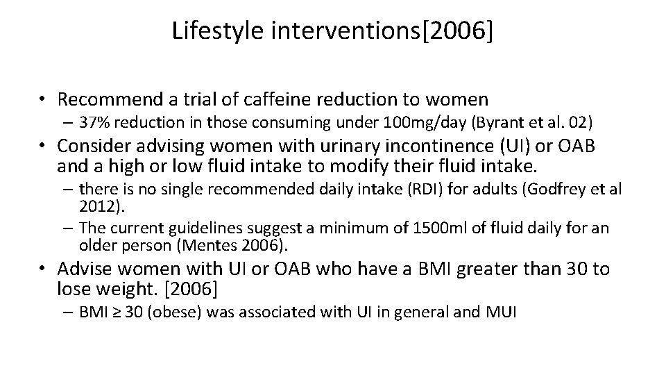 Lifestyle interventions[2006] • Recommend a trial of caffeine reduction to women – 37% reduction
