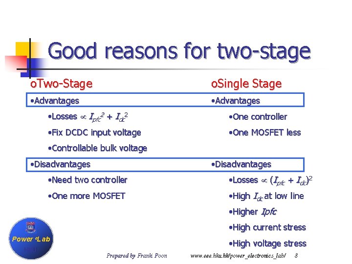 Good reasons for two-stage o. Two-Stage o. Single Stage • Advantages • Losses Ipfc