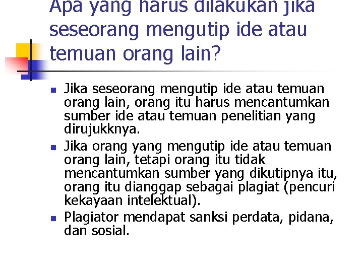Apa yang harus dilakukan jika seseorang mengutip ide atau temuan orang lain? n n