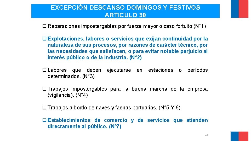 EXCEPCIÓN DESCANSO DOMINGOS Y FESTIVOS ARTICULO 38 q Reparaciones impostergables por fuerza mayor o