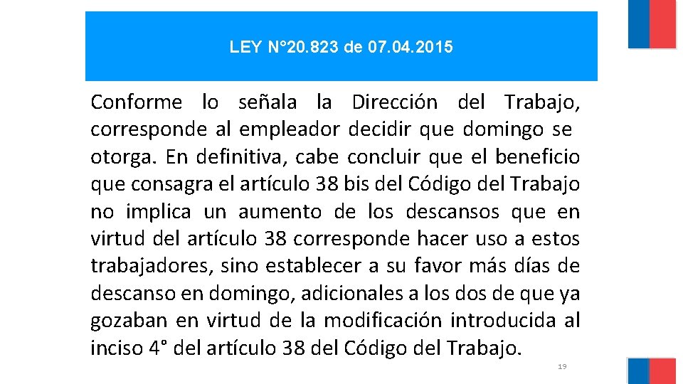 LEY N° 20. 823 de 07. 04. 2015 Conforme lo señala la Dirección del