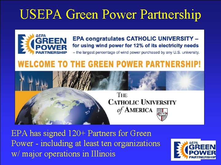 USEPA Green Power Partnership EPA has signed 120+ Partners for Green Power - including