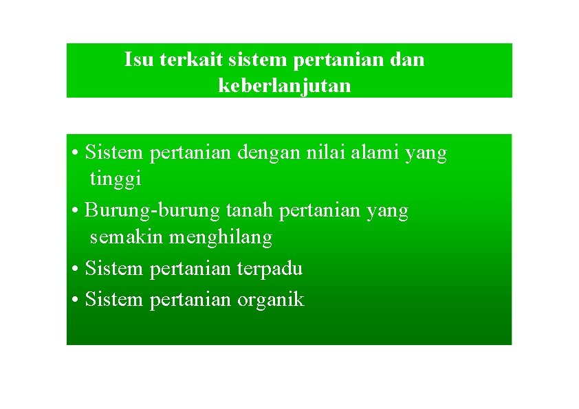 Isu terkait sistem pertanian dan keberlanjutan • Sistem pertanian dengan nilai alami yang tinggi