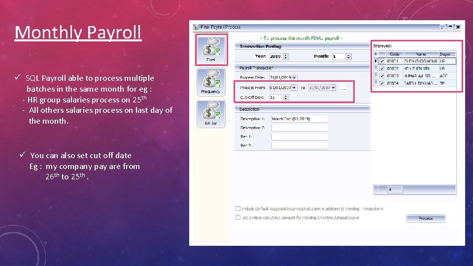 Monthly Payroll ü SQL Payroll able to process multiple batches in the same month