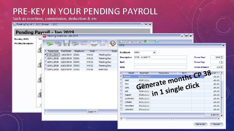 PRE-KEY IN YOUR PENDING PAYROLL Such as overtime, commission, deduction & etc 8 3