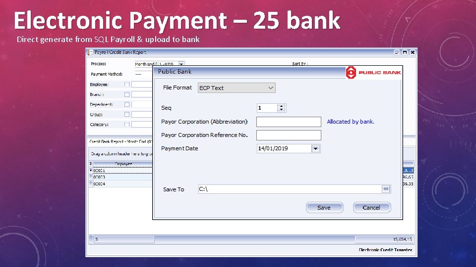 Electronic Payment – 25 bank Direct generate from SQL Payroll & upload to bank