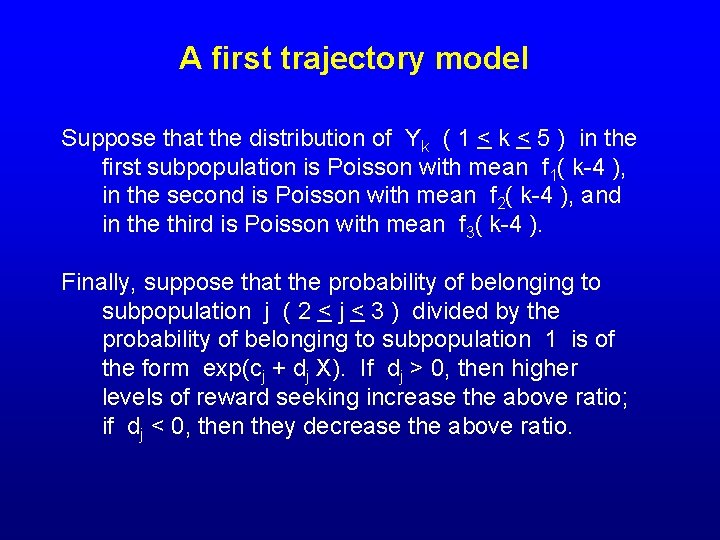A first trajectory model Suppose that the distribution of Yk ( 1 < k