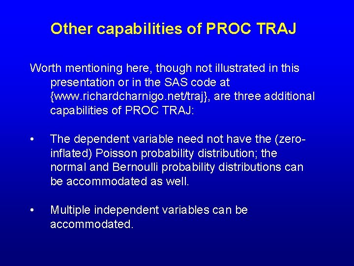 Other capabilities of PROC TRAJ Worth mentioning here, though not illustrated in this presentation