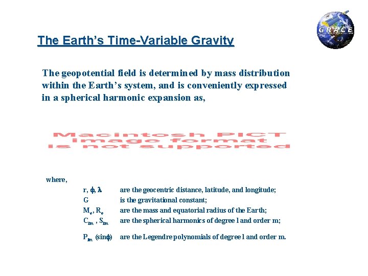 The Earth’s Time-Variable Gravity The geopotential field is determined by mass distribution within the