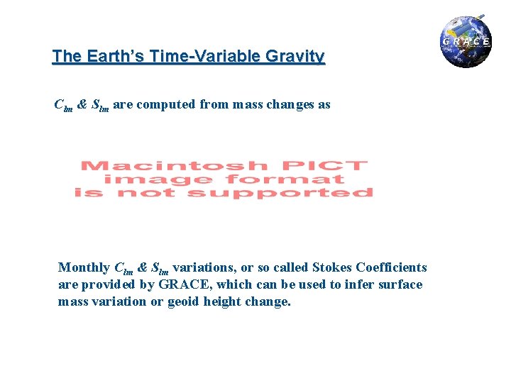 The Earth’s Time-Variable Gravity Clm & Slm are computed from mass changes as Monthly