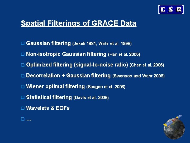 Spatial Filterings of GRACE Data q Gaussian filtering (Jekeli 1981, Wahr et al. 1998)