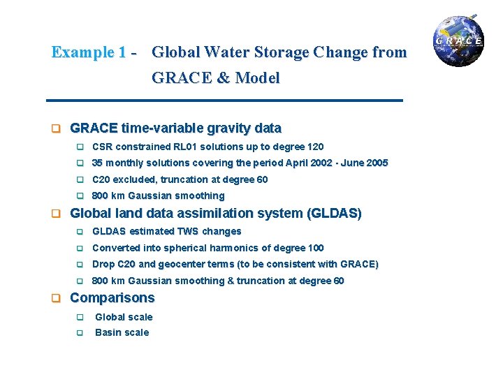 Example 1 - Global Water Storage Change from GRACE & Model q GRACE time-variable