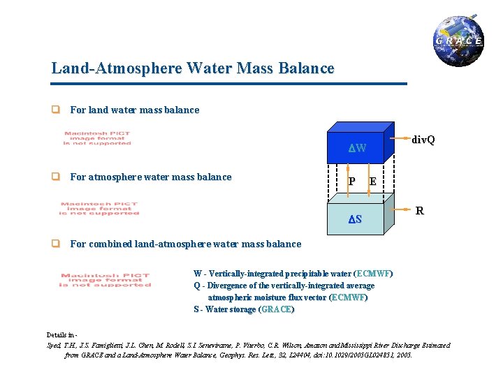 Land-Atmosphere Water Mass Balance q For land water mass balance div. Q W q