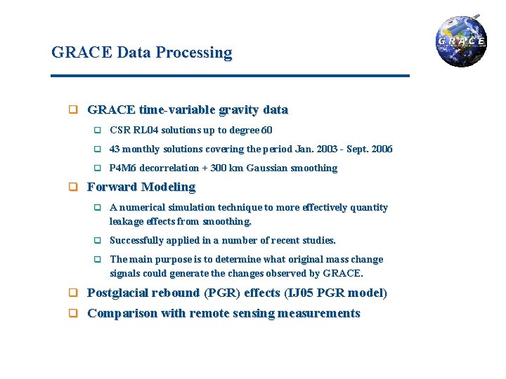 GRACE Data Processing q q GRACE time-variable gravity data q CSR RL 04 solutions