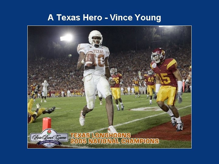 A Texas Hero - Vince Young 